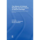 David Lowenthal, Kenneth Olwig: The Nature of Cultural Heritage, and the Culture Natural Heritage