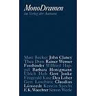 Marc Becker, John Clancy, Thea Dorn, Rainer Werner Fassbinder, Wilfried Happel: Monodramen