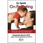 B Spock: Dr. Spock on Parenting
