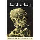 David Sedaris: When You Are Engulfed in Flames