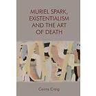 Cairns Craig: Muriel Spark, Existentialism and the Art of Death