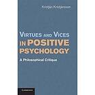 Kristjn Kristjnsson: Virtues and Vices in Positive Psychology