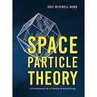 Eric Mitchell Horn: Space Particle Theory