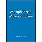 C Tilley: Metaphor and Material Culture