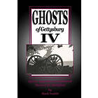 Mark Nesbitt: Ghosts of Gettysburg IV: Spirits, Apparitions and Haunted Places on the Battlefield