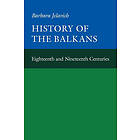 Barbara Jelavich: History of the Balkans: Volume 1