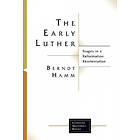 Berndt Hamm: The Early Luther