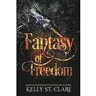 Kelly St Clare: Fantasy of Freedom