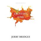 Jerry Bridges: Trusting God