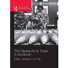 Andrew T H Tan: The Global Arms Trade