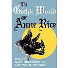 Gary C Hoppenstand, Ray B Browne: The Gothic World of Anne Rice