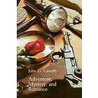 John G Cawelti: Adventure, Mystery, and Romance
