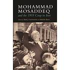 Mark J Gasiorowski: Mohammad Mosaddeq and the 1953 Coup in Iran