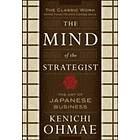 Kenichi Ohmae: The Mind Of Strategist: Art of Japanese Business