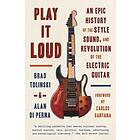 Brad Tolinski, Alan di Perna: Play It Loud