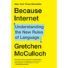 Gretchen McCulloch: Because Internet