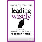 Manfred F R Kets de Vries: Leading Wisely