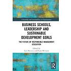 Lars Moratis, Frans Melissen: Business Schools, Leadership and the Sustainable Development Goals