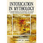 Ernest L Abel: Intoxication in Mythology