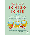 Hector Garcia, Francesc Miralles: Book Of Ichigo Ichie