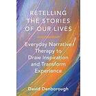 David Denborough: Retelling the Stories of Our Lives
