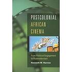 Kenneth W Harrow: Postcolonial African Cinema