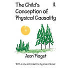 Jean Piaget: The Child's Conception of Physical Causality