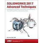 Paul Tran: SOLIDWORKS 2017 Advanced Techniques