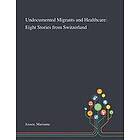 Marianne Jossen: Undocumented Migrants and Healthcare