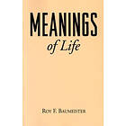 Roy F Baumeister: Meanings of Life