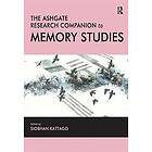 Siobhan Kattago: The Ashgate Research Companion to Memory Studies