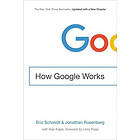 Eric Schmidt, Jonathan Rosenberg: How Google Works