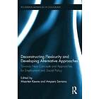 Maarten Keune, Amparo Serrano: Deconstructing Flexicurity and Developing Alternative Approaches