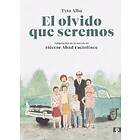 Hector Abad Faciolince, Tyto Alba: El Olvido Que Seremos (Novela Grafica) / Memories Of My Father. Graphic Novel