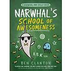 Ben Clanton: Narwhal's School of Awesomeness (a Narwhal and Jelly Book #6)