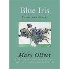 Mary Oliver: Blue Iris