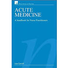 L Carroll: Acute Medicine A Handbook for Nurse Practitioners