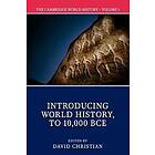 David Christian: The Cambridge World History: Volume 1, Introducing History, to 