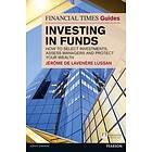 Stephen P Robbins: Financial Times Guide to Investing in Funds, The