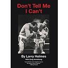 Larry Holmes, Greg Armstrong: Don't Tell Me I Can't