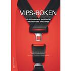 Margareta Ehnfors, Anna Ehrenberg, Ingrid Thorell-Ekstrand: VIPS-boken Välbefinnande, integritet, prevention, säkerhet