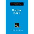 Kathleen Wells: Narrative Inquiry