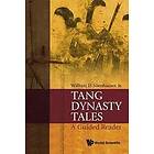 Jr Nienhauser William H: Tang Dynasty Tales: A Guided Reader