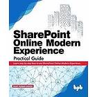 Bijay Kumar Sahoo: SharePoint Online Modern Experience Practical Guide