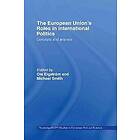 Ole Elgstroem, Michael Smith: The European Union's Roles in International Politics