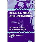 Victor Turner: Dramas, Fields, and Metaphors