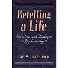 Roy Schafer: Retelling A Life