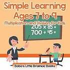 Bobo's Little Brainiac Books: Simple Learning Ages 7 to 9 Multiplication and Division for Kids