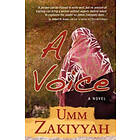 Umm Zakiyyah: A Voice, the Sequel to If I Should Speak