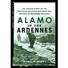 John C McManus: Alamo in the Ardennes